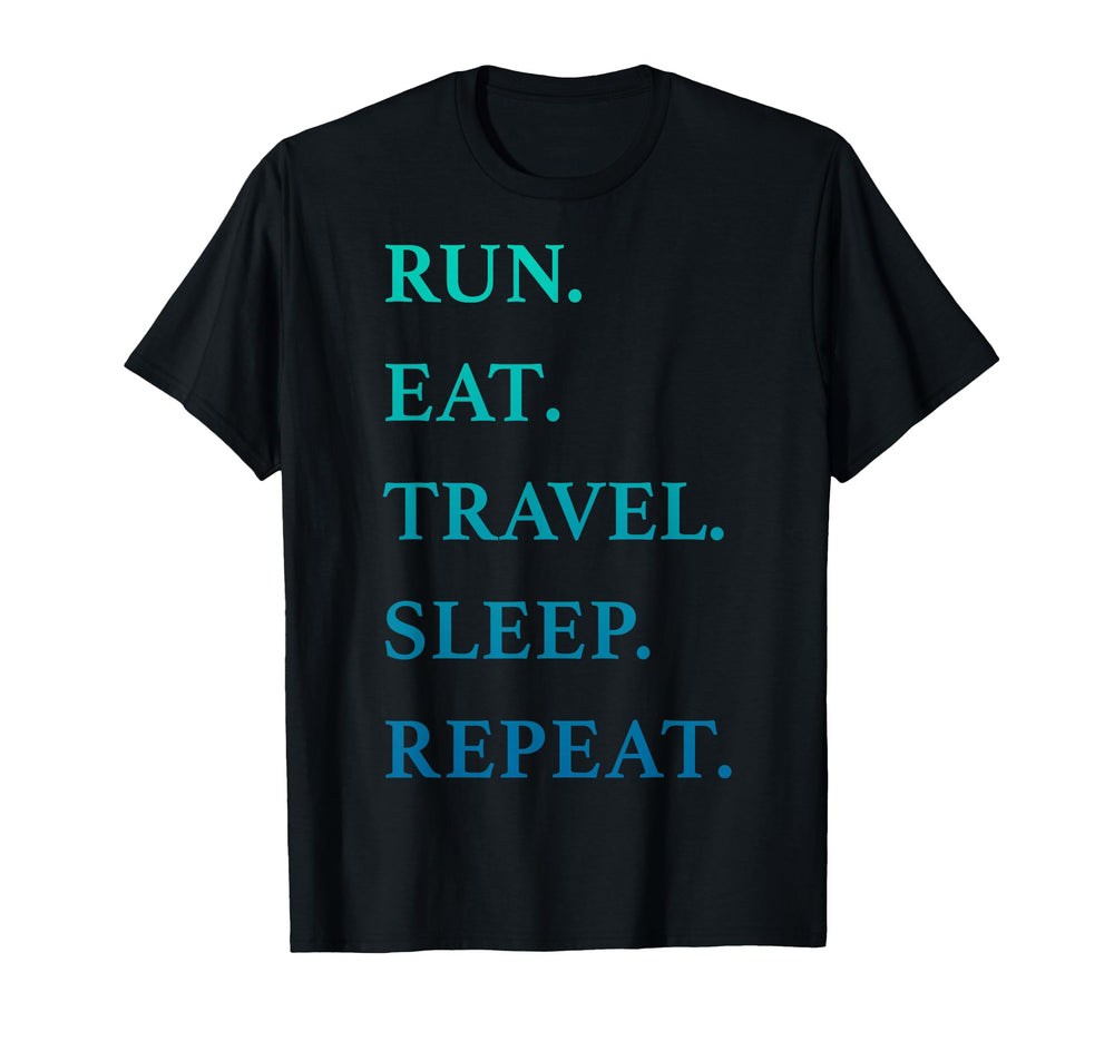 Trendy Run Eat Travel Sleep T-Shirt - Casual Everyday Wear for Adults