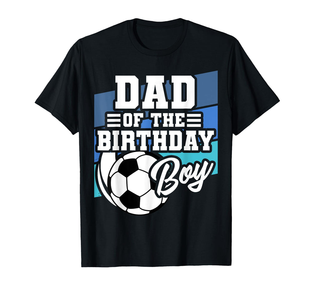 Soccer Birthday Dad Soccer Theme T-Shirt - Fun Novelty Design Unisex