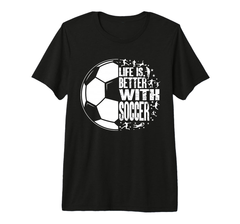 Funny Life Is Better Soccer Tri Blend T-Shirt - Graphic Print Men Women