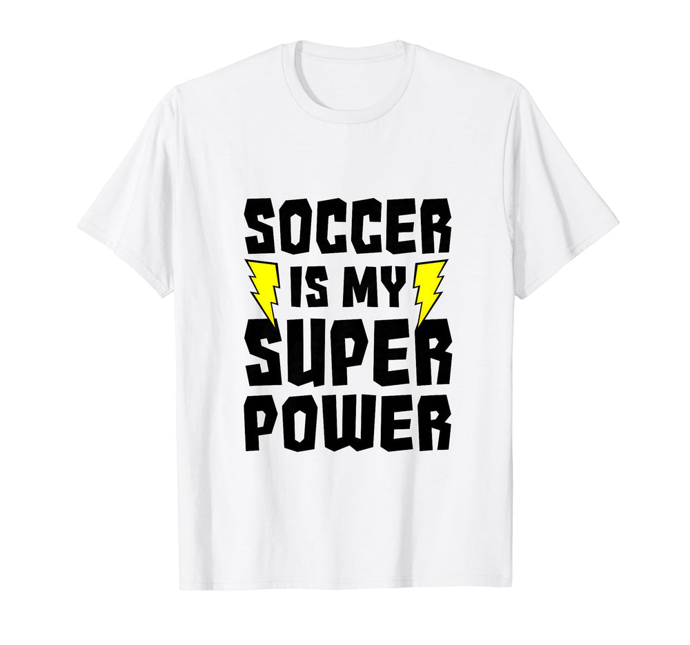 Soccer Is My Superpower Indoor Soccer T-Shirt - Streetwear Style Men Women