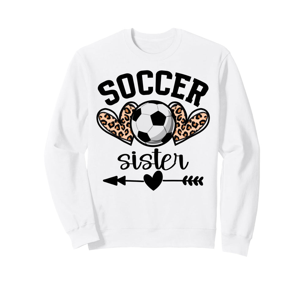 Soccer Sister Womens Soccer Sweatshirt - Fun Novelty Design Men Women