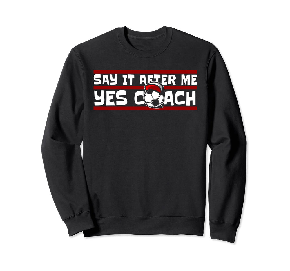 Say It After Me Yes Coach Fu Ball Sweatshirt - Streetwear Style for Adults
