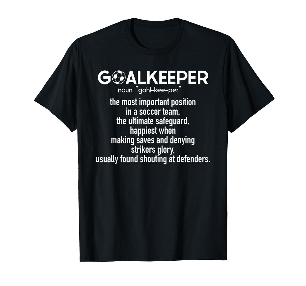 Soccer Goalkeeper Definition Soccer T-Shirt - Streetwear Style Men Women