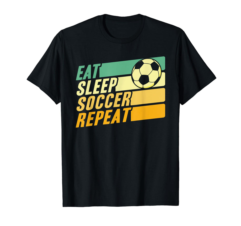 Eat Sleep Soccer Repeat Football Soccer T-Shirt - Trendy Graphic Men Women