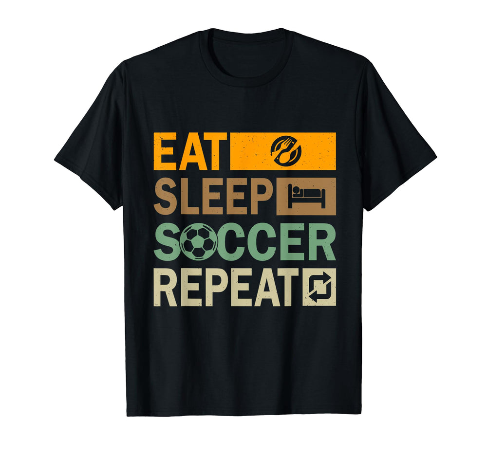 Eat Sleep Soccer Repeat Funny Soccer T-Shirt - Unique Graphic Unisex
