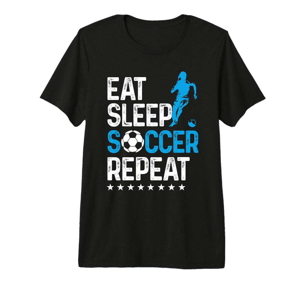 Eat Sleep Soccer Repeat Sport T-Shirt - Casual Everyday Wear Men Women