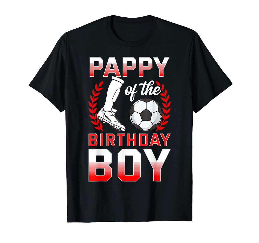 Pappy Birthday Soccer Player Bday T-Shirt - Custom Art Print Men Women