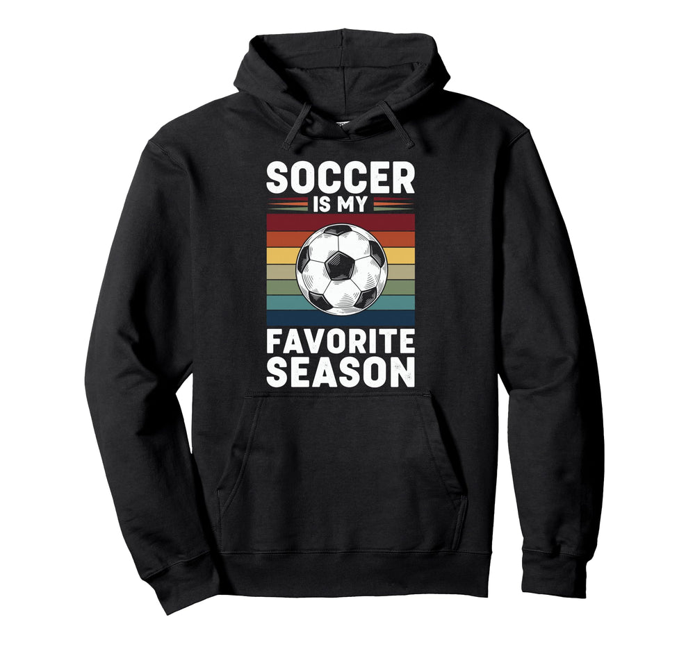 Soccer Is My Favorite Season Hoodie - Aesthetic Graphic Unisex