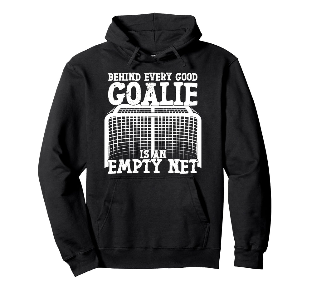 Ice Hockey Goalie Goalkeeper Behind Hoodie - Casual Everyday Wear Unisex