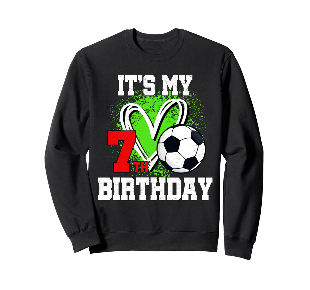 Its My 7Th Birthday Soccer Ball 7 Sweatshirt - Unique Graphic for Adults