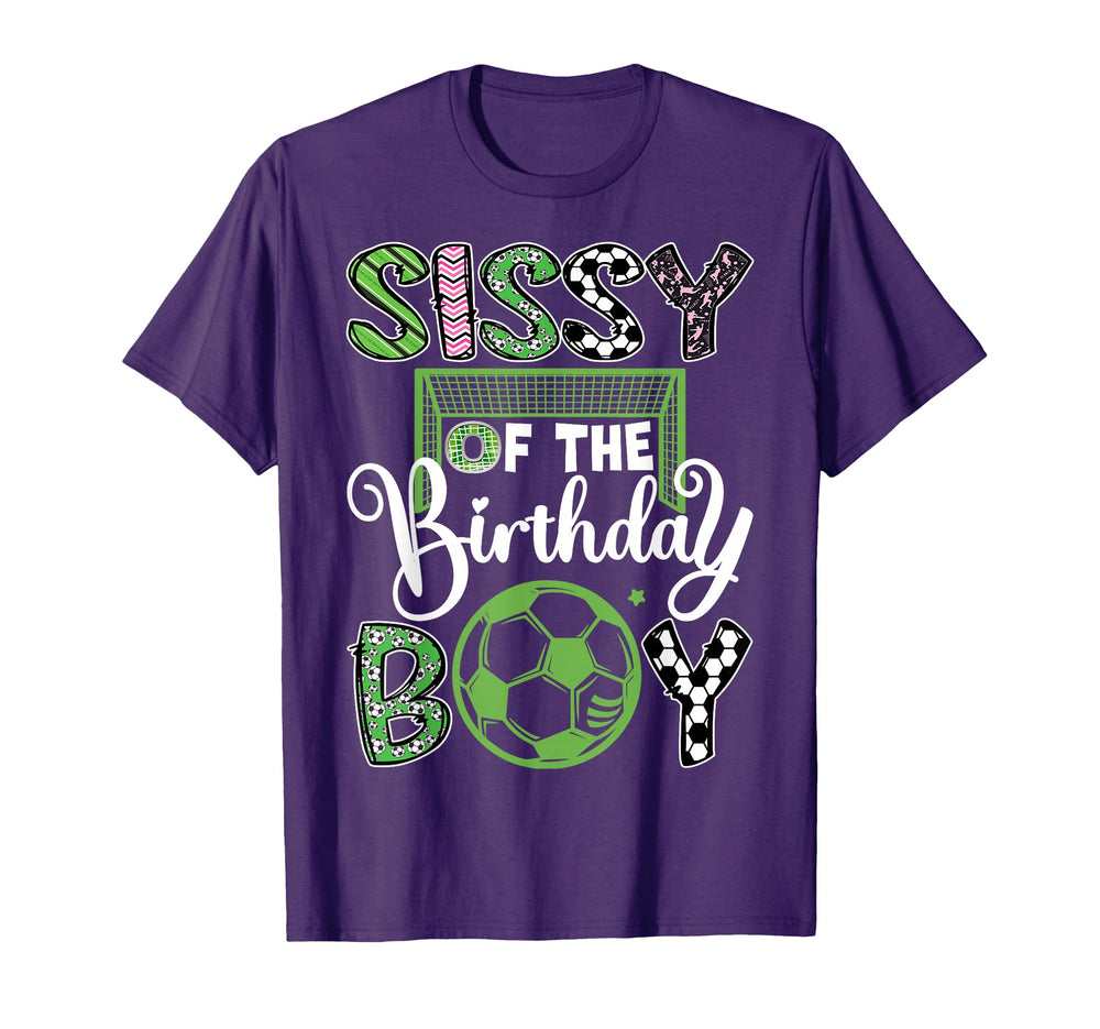 Sissy Birthday Soccer Player Birthday T-Shirt - Trendy Graphic Unisex