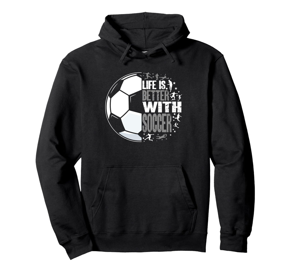 Life Is Better Soccer Hoodie - Minimalist Print Men Women