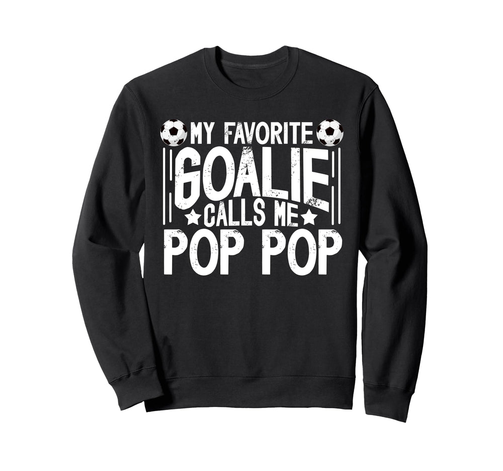 My Favorite Soccer Goalie Pop Pop Sweatshirt - Graphic Print for Adults