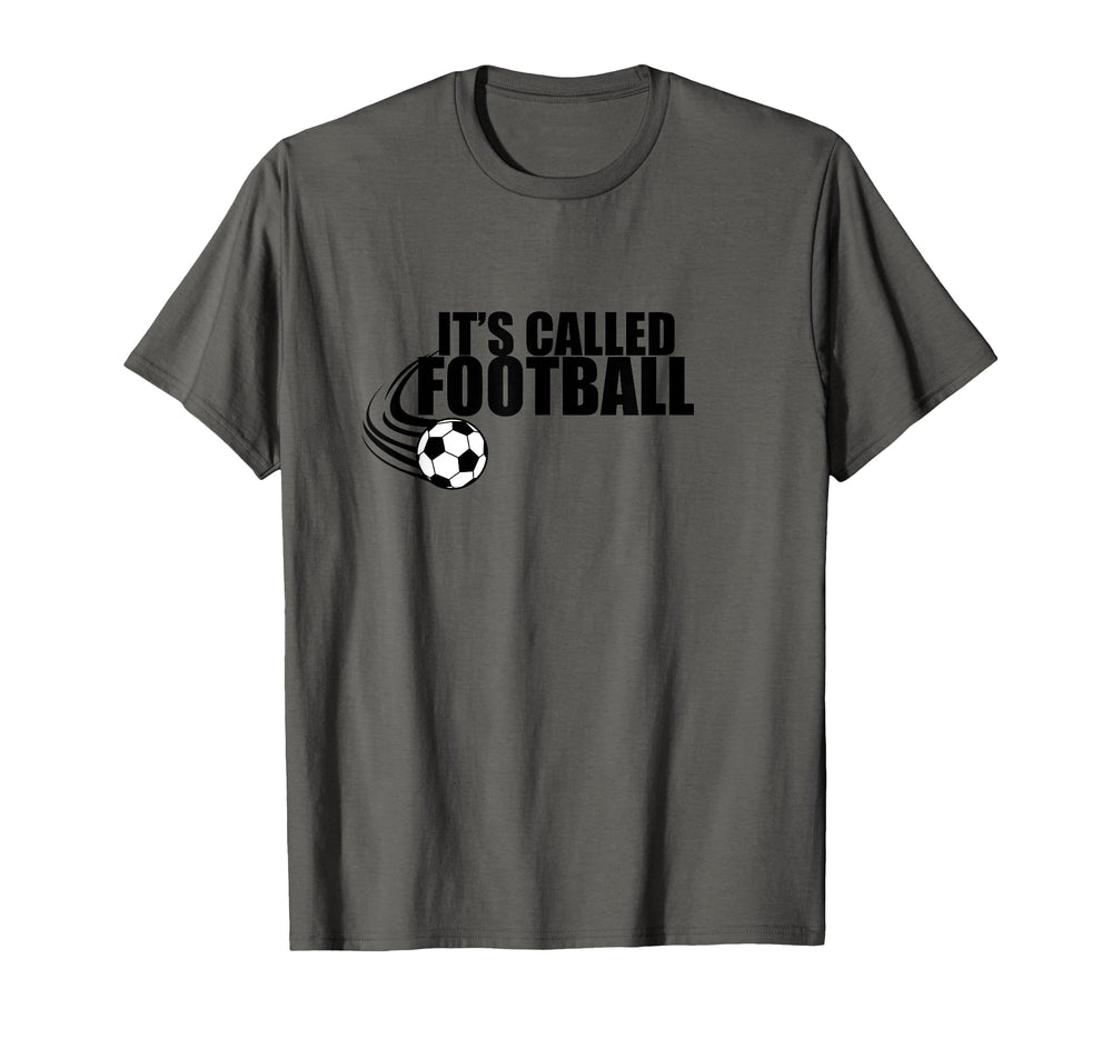 Its Called Football Soccer Euro T-Shirt - Casual Everyday Wear for Adults