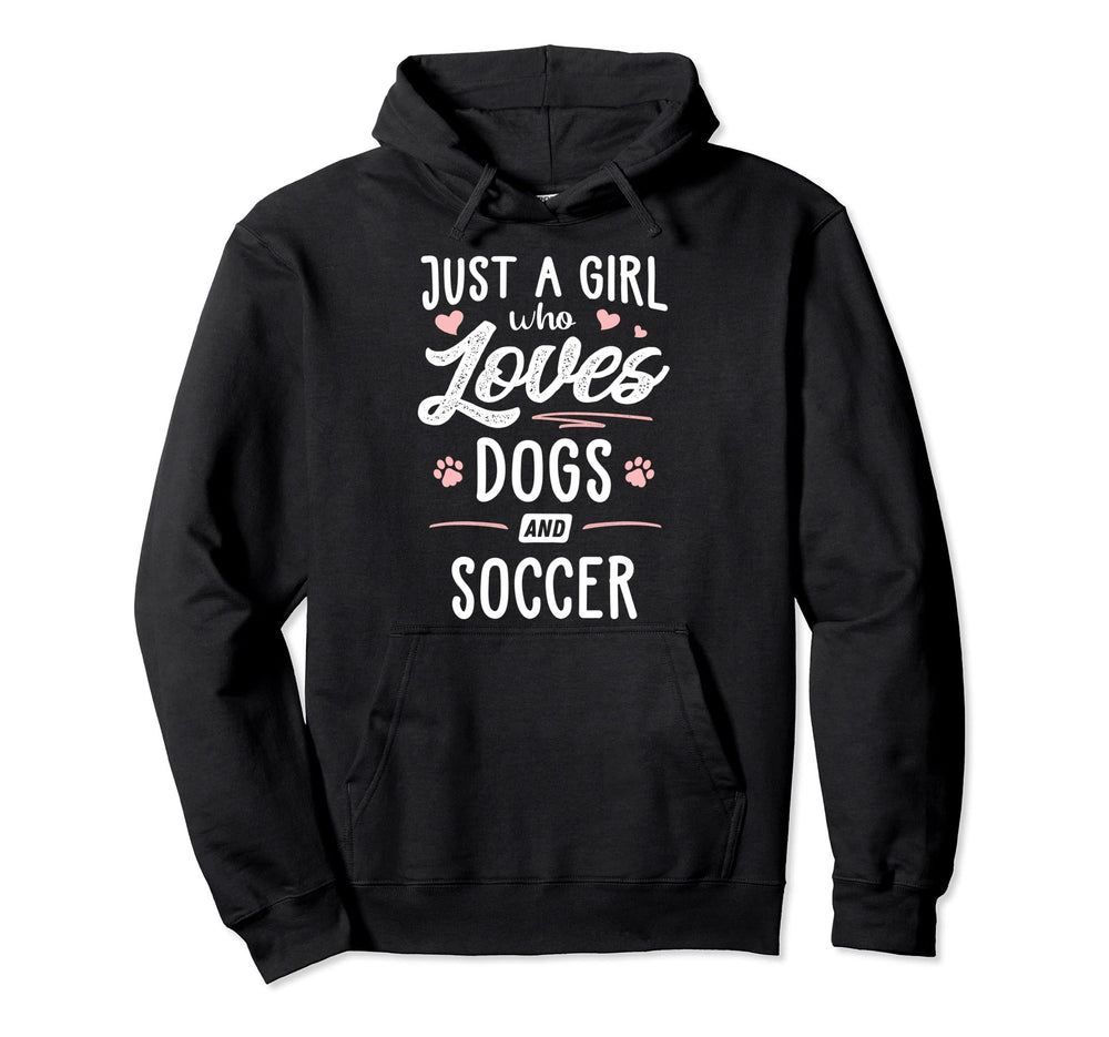 Just Who Loves Dogs And Soccer Gift Dog Lover Hoodie - Graphic Print Unisex
