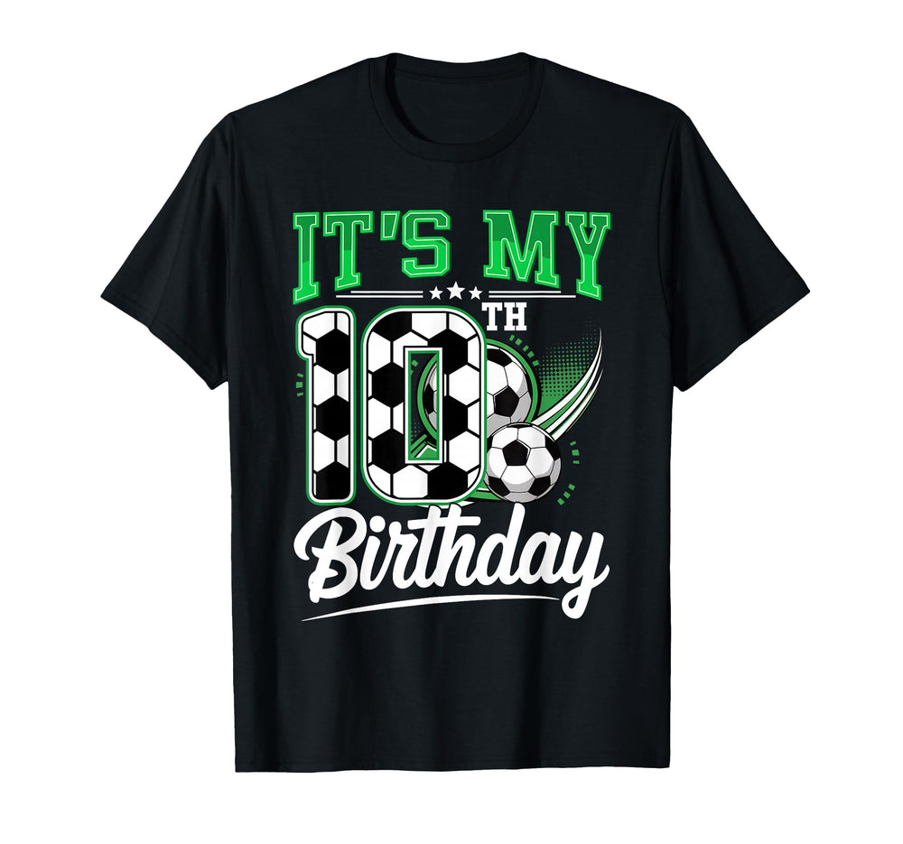 Its My 10Th Birthday Soccer Ball T-Shirt - Casual Everyday Wear for Adults