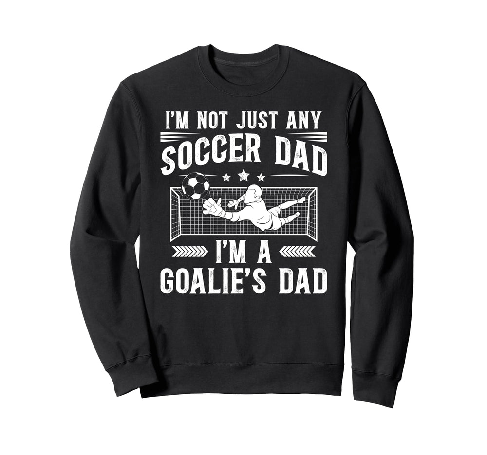 Im Soccer Goalie Dad Soccer Keeper Sweatshirt - Graphic Print for Adults