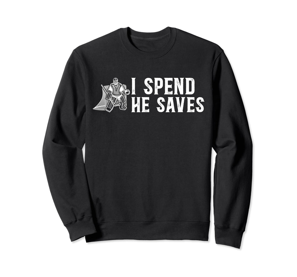 He Saves Hockey Goalkeeper Dad Sweatshirt - Unique Graphic Men Women