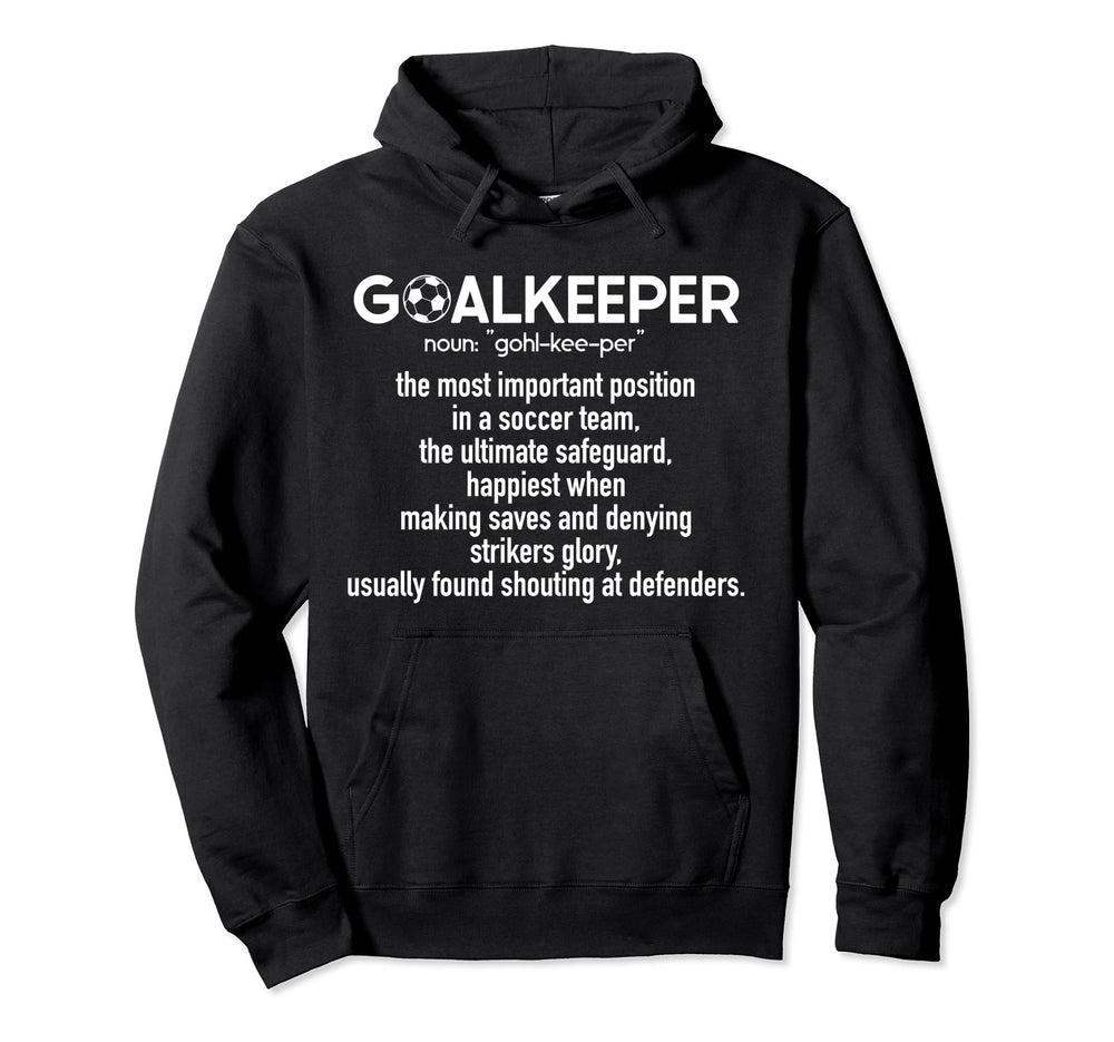 Soccer Goalkeeper Definition Soccer Hoodie - Novelty Apparel for Adults