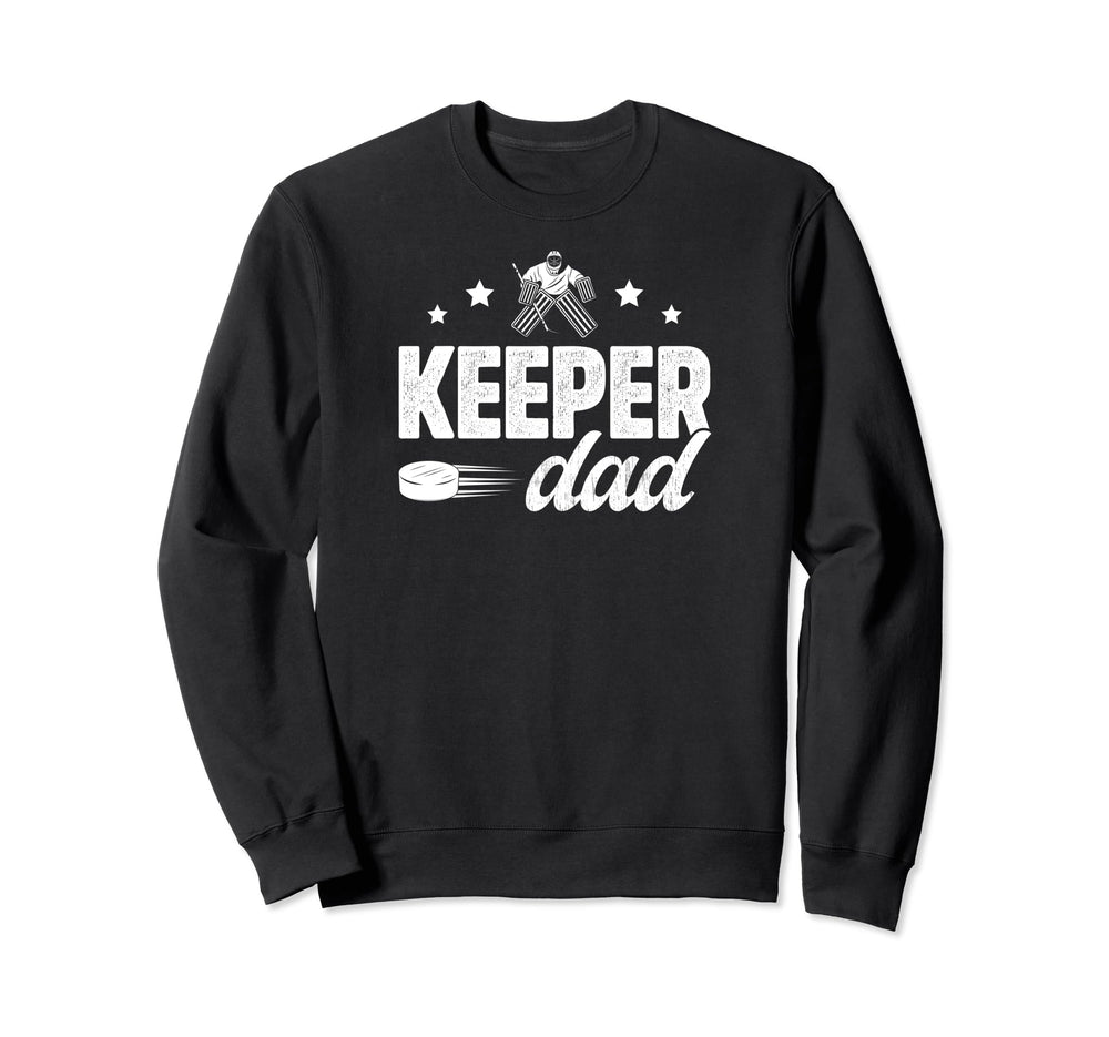 Ice Hockey Keeper Dad Hockey Sweatshirt - Casual Everyday Wear Men Women