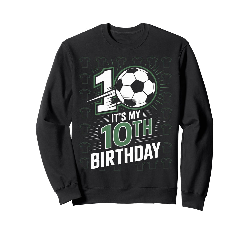 Turning 10 Soccer Themed Birthday Sweatshirt - Minimalist Print Men Women