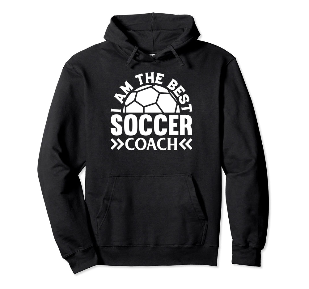 I Am Best Soccer Coach Soccer Trainer Hoodie - Graphic Print Unisex