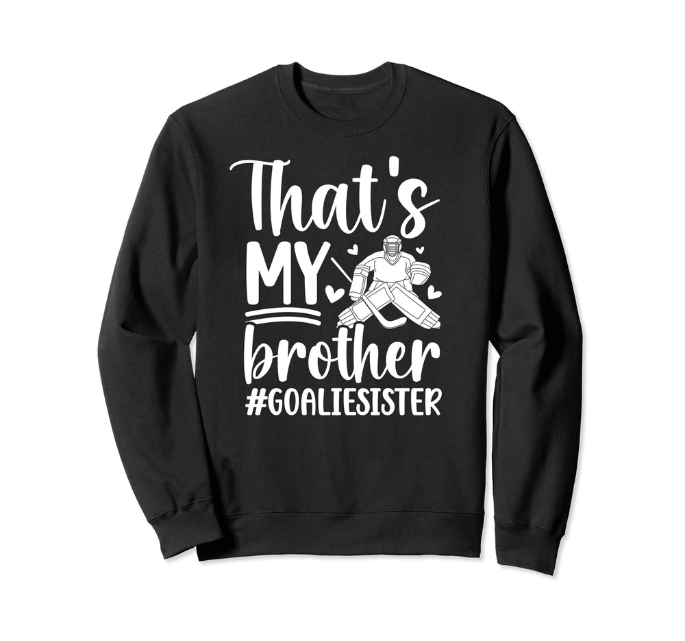 Proud Hockey Goalie Sister Hockey Sweatshirt - Streetwear Style Unisex