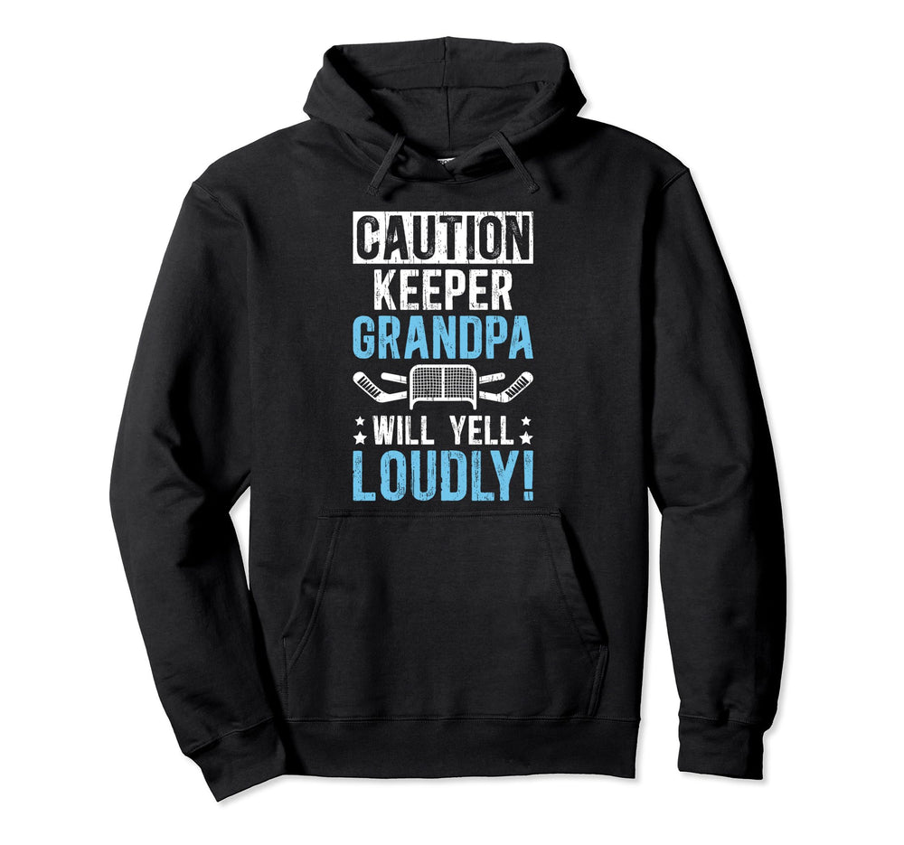 Hockey Keeper Grandpa Will Yell Hockey Hoodie - Trendy Graphic Men Women