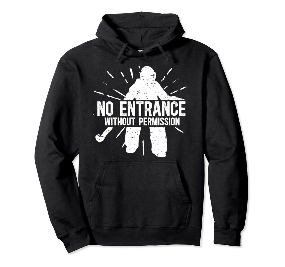 Field Hockey Goalie Funny Field Hockey Hoodie - Streetwear Style Unisex