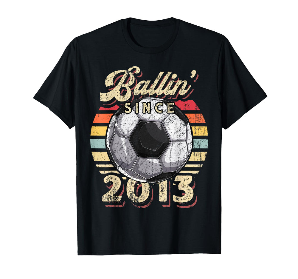Ballin Since 2013 9Th Soccer Birthday T-Shirt - Unique Graphic for Adults