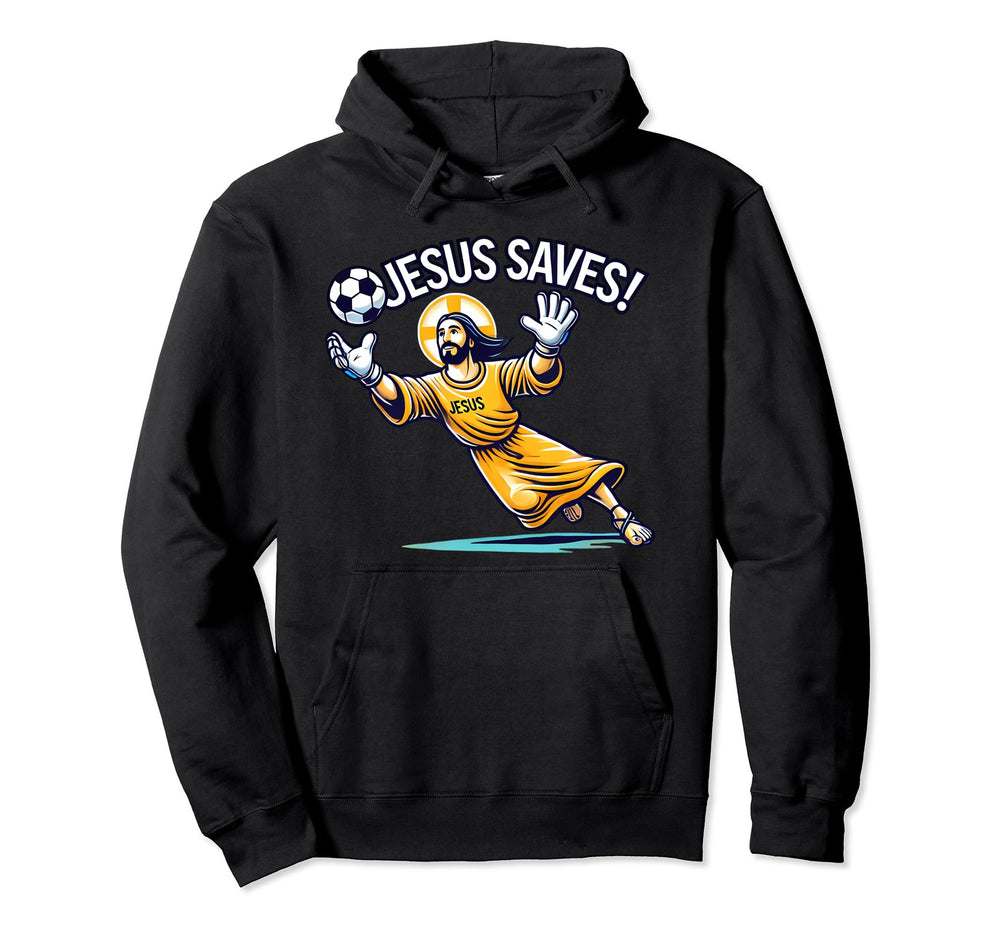 Funny Soccer Goalie Jesus Saves Hoodie - Custom Art Print Unisex