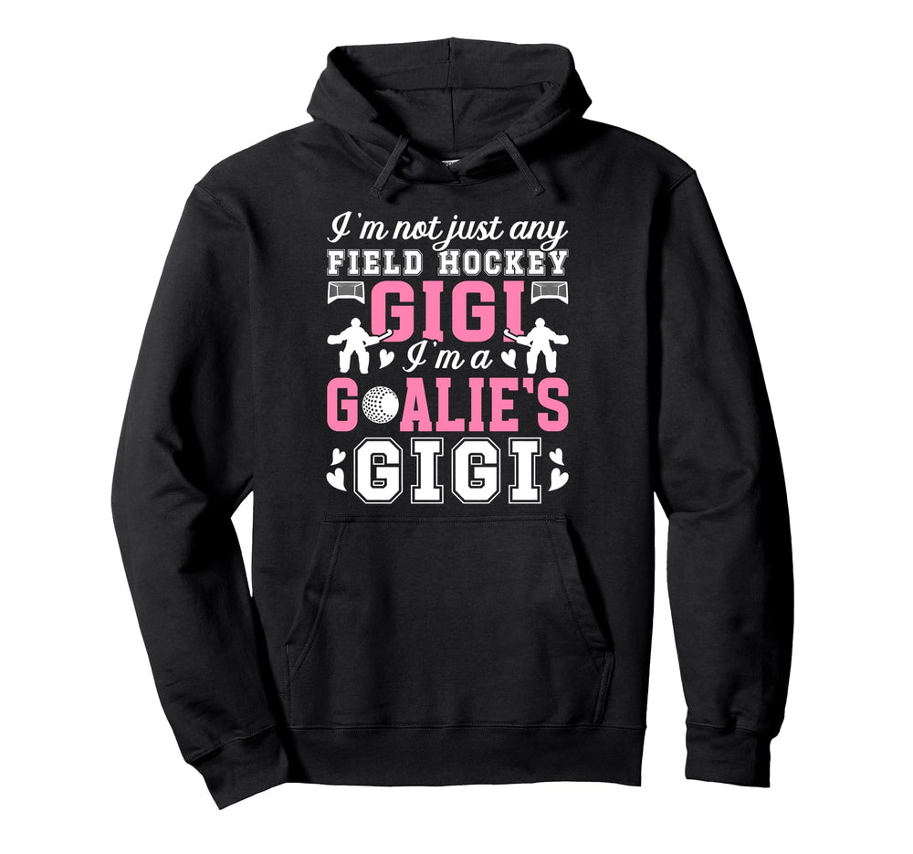 Im Field Hockey Goalie Gigi Field Hoodie - Casual Everyday Wear for Adults