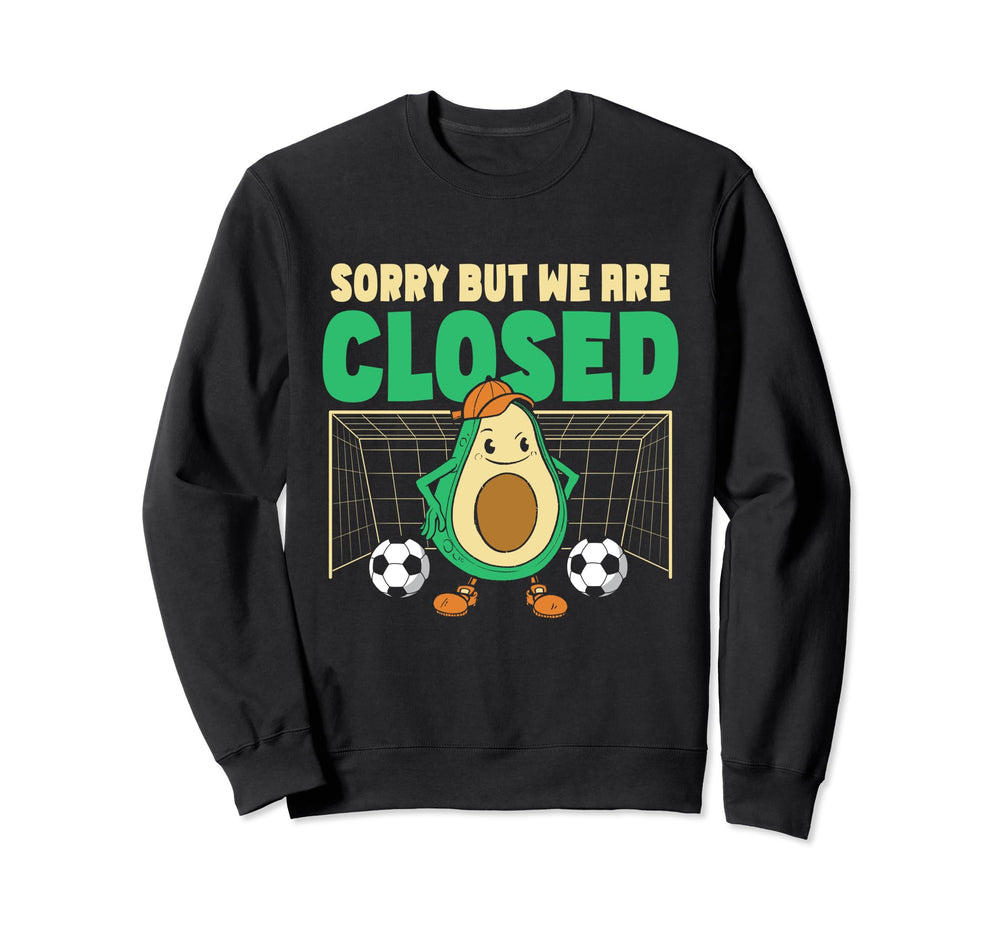 Soccer Goalie Sorry But We Are Sweatshirt - Streetwear Style Men Women