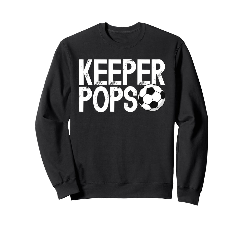 Soccer Keeper Pops Soccer Sweatshirt - Fun Novelty Design for Adults