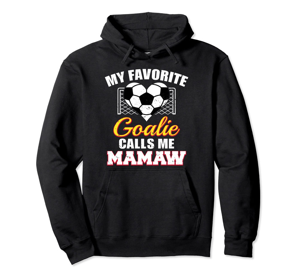 My Favorite Goalie Calls Me Mamaw Hoodie - Aesthetic Graphic Men Women