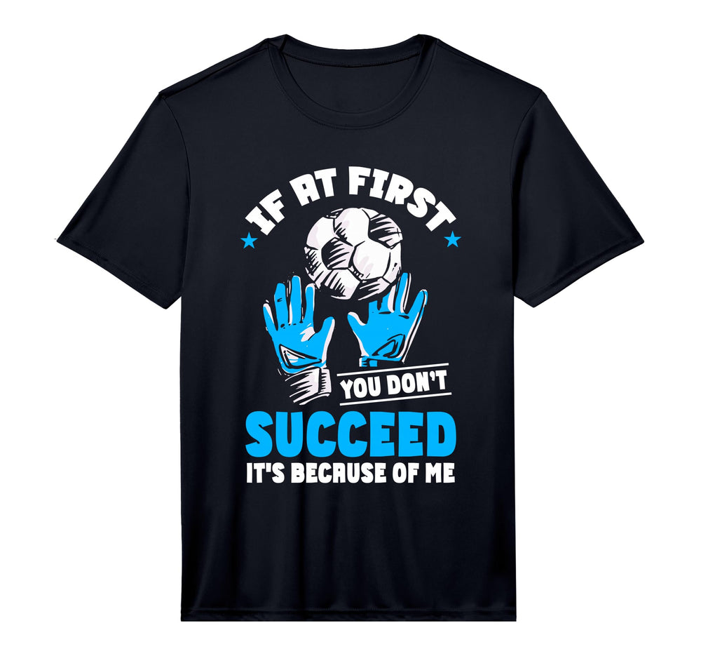 Soccer Goalie Goal Goalkeeper Performance T-Shirt - Novelty Apparel Unisex