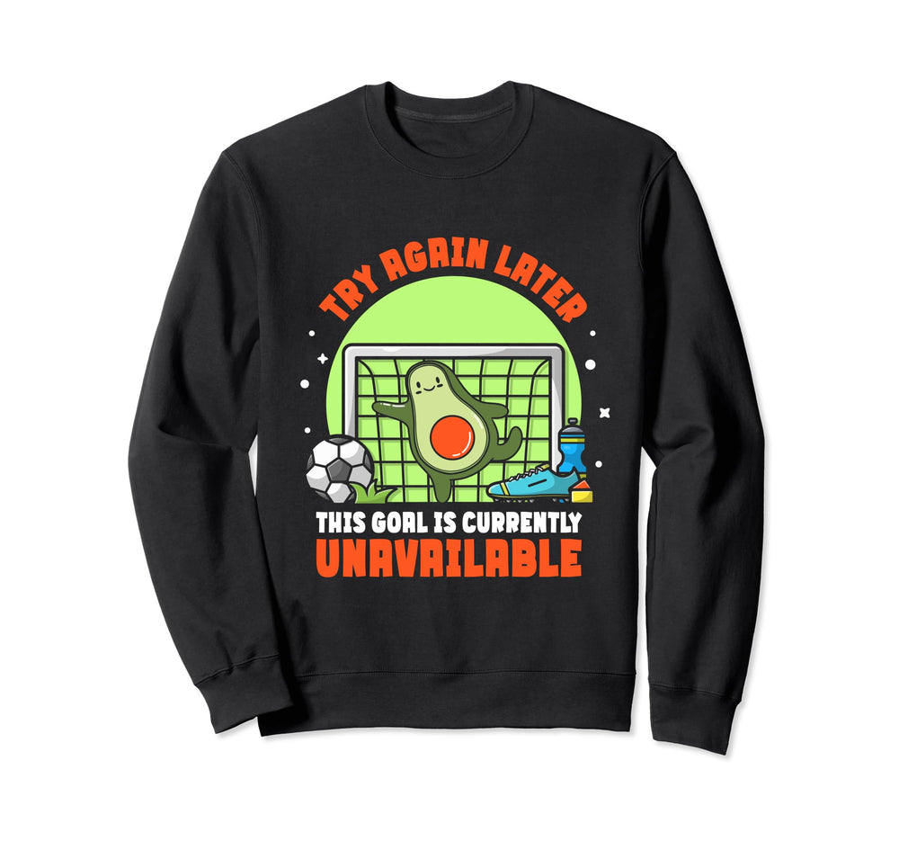This Goal Is Currently Unavailable Sweatshirt - Trendy Graphic for Adults