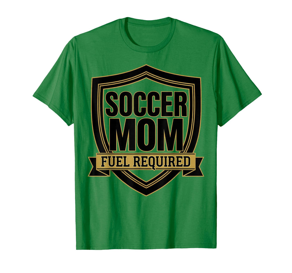 Soccer Mom Fuel Required Funny T-Shirt - Graphic Print Men Women