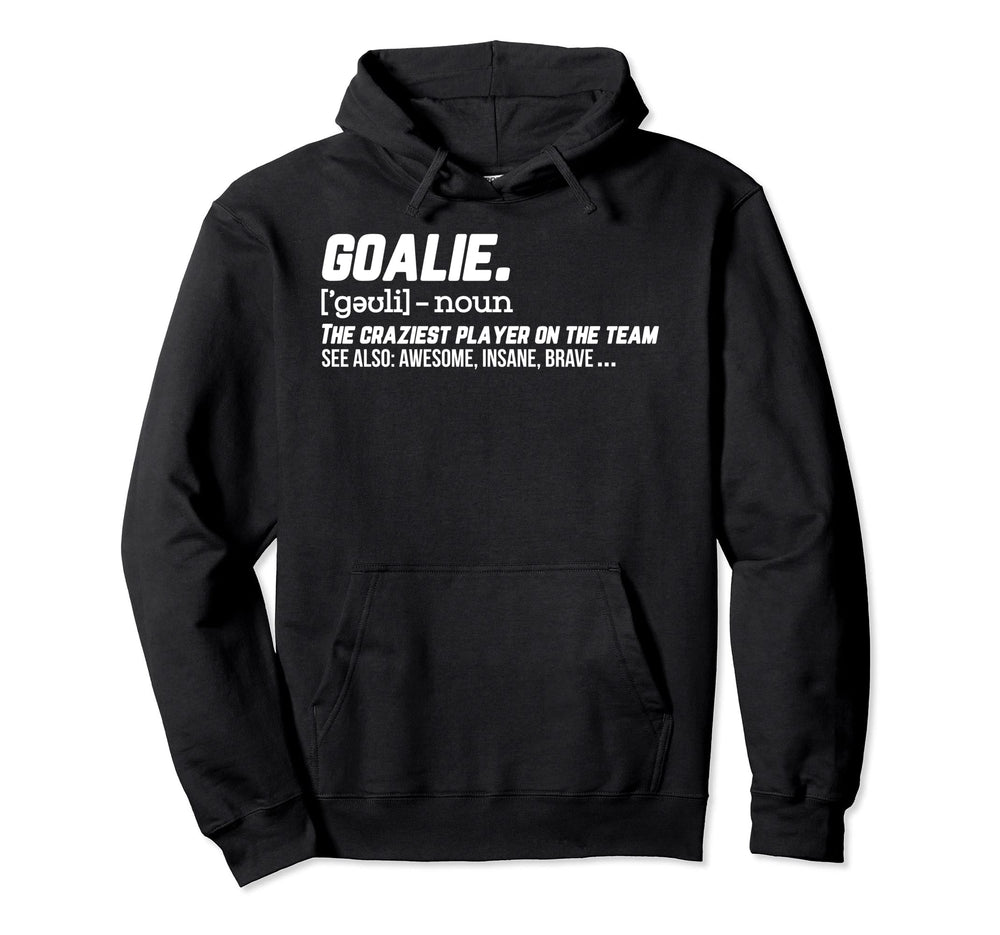 Goalie Definition Hockey Soccer Hoodie - Graphic Print for Adults