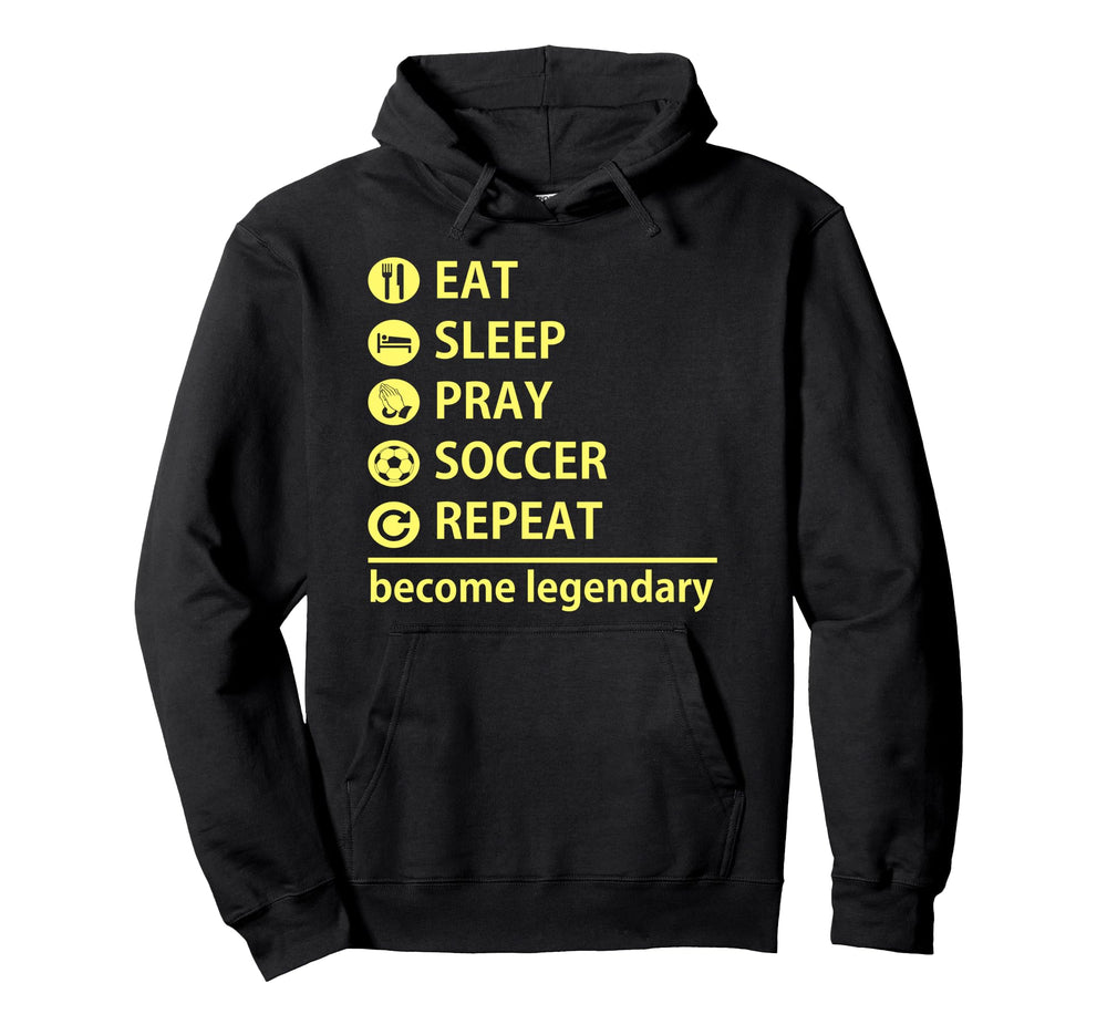 Soccer Eat Sleep Pray Soccer Repeat Hoodie - Streetwear Style for Adults