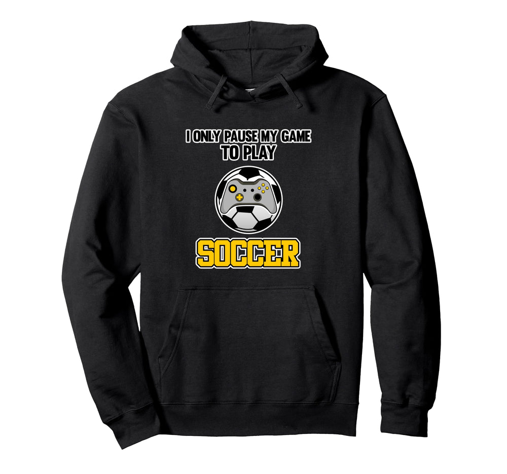 Pause Game To Play Soccer Football Hoodie - Fun Novelty Design for Adults