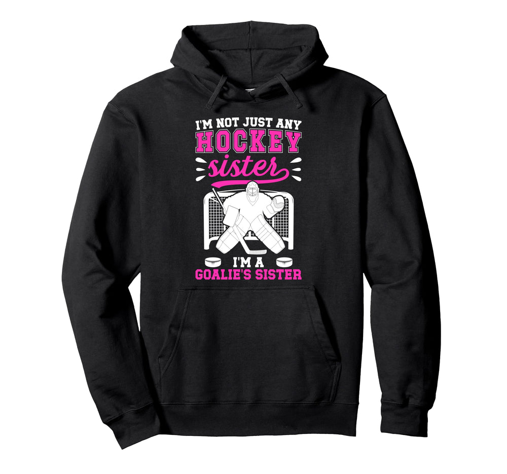 Im Hockey Goalie Sister Hockey Keeper Sis Hoodie - Minimalist Print Unisex