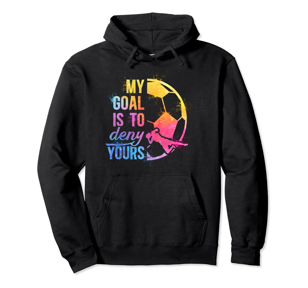 Soccer Goalkeeper Funny Soccer Goalie Hoodie - Streetwear Style Unisex