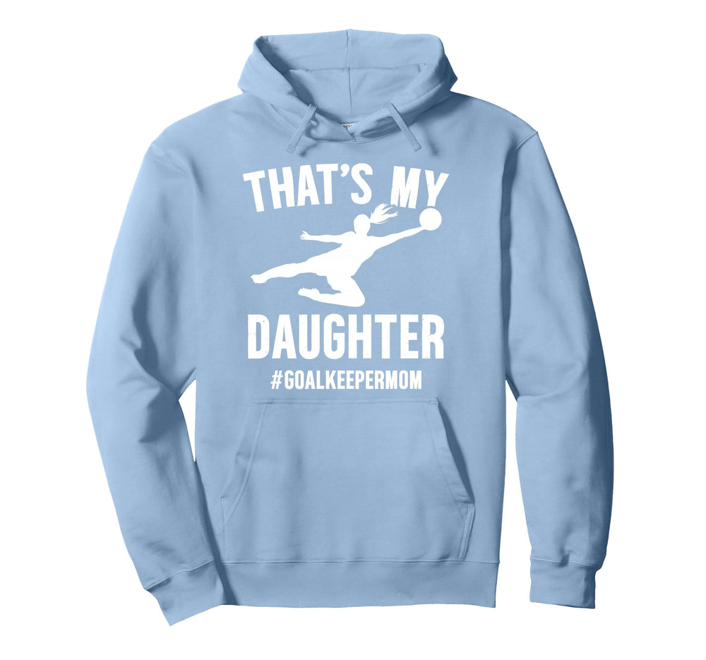Proud Soccer Goalkeeper Mom Soccer Hoodie - Streetwear Style for Adults