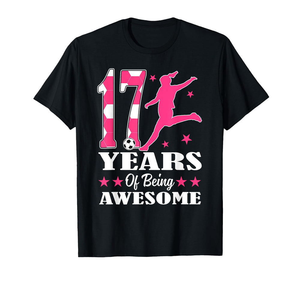 17 Years Being Awesome Birthday T-Shirt - Streetwear Style Men Women