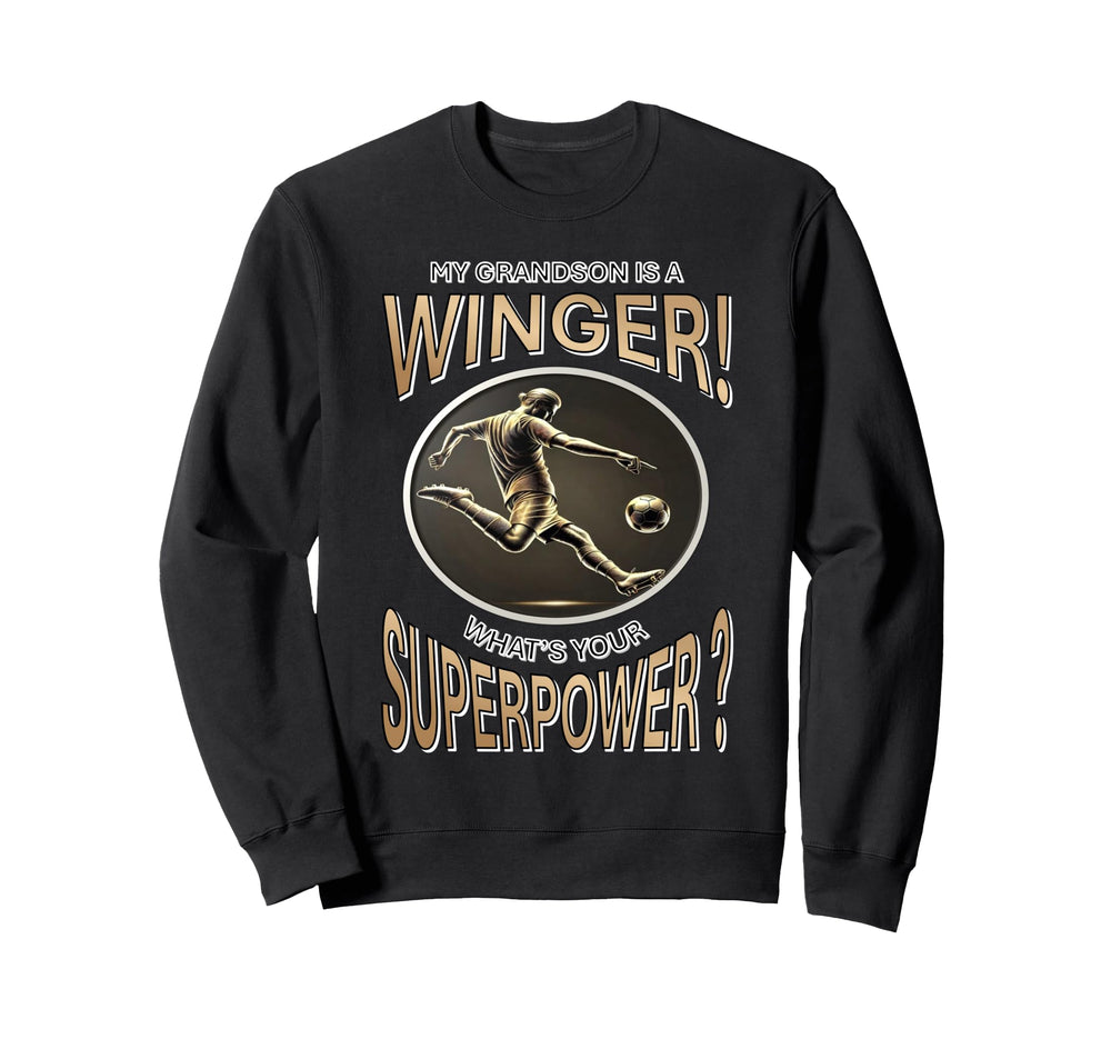 My Grandson Is Winger Whats Your Sweatshirt - Novelty Apparel Men Women