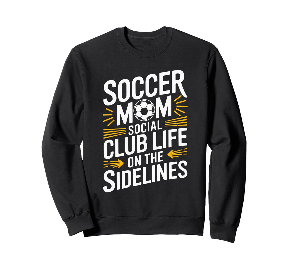 Soccer Mom Social Club Life Sweatshirt - Aesthetic Graphic Unisex