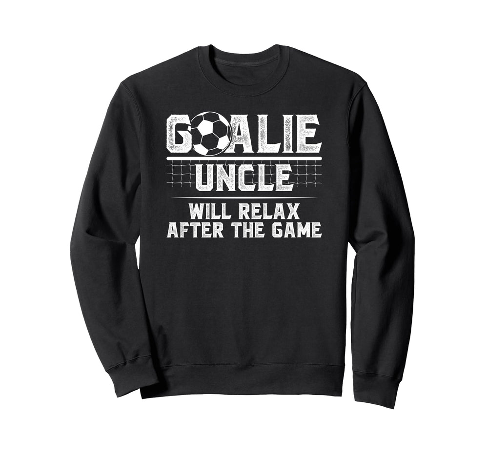 Funny Soccer Goalie Uncle Soccer Sweatshirt - Unique Graphic for Adults