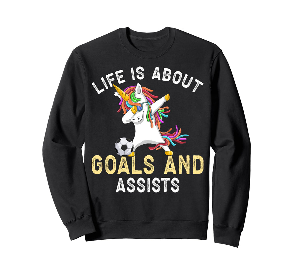 Funny Soccer Life Is About Goals And Sweatshirt - Trendy Graphic Men Women