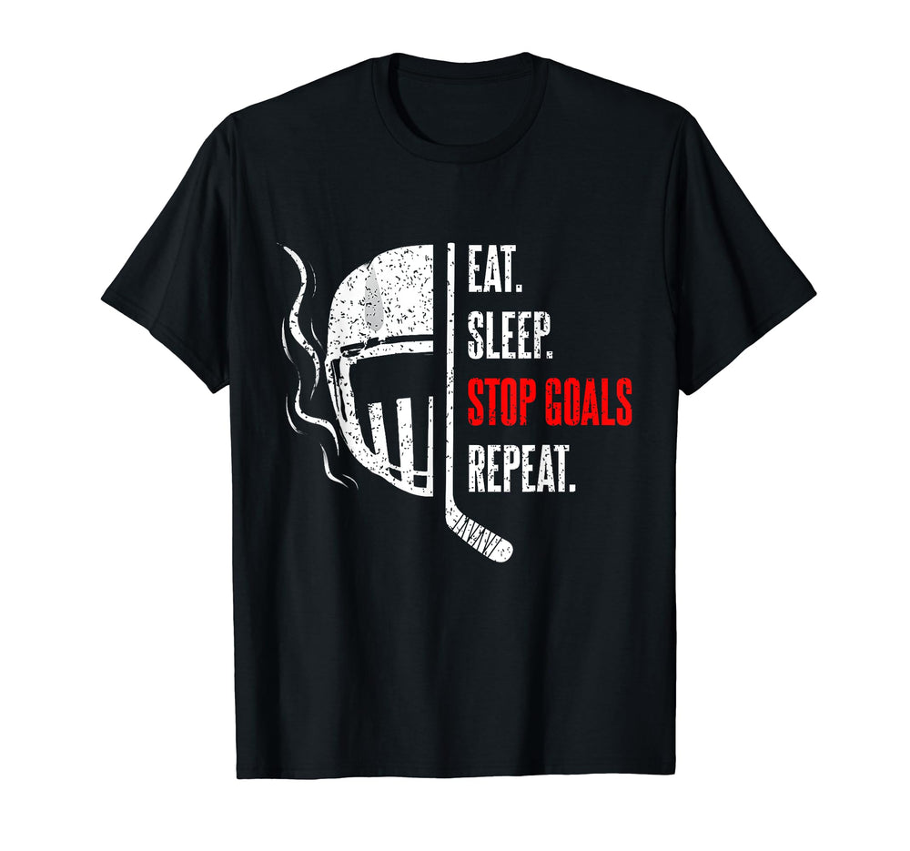 Eat Sleep Stop Goals Repeat Goalie T-Shirt - Fun Novelty Design Unisex